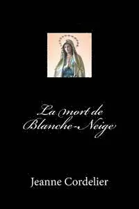 Jeanne Cordelier - La mort de Blanche-Neige, Häftad. Tillgänglighet: Lägg i varukorg