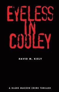 David M. Kiely - Eyeless in Cooley, Häftad