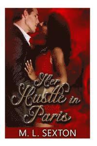 M. L. Sexton - Her Hustle in Paris, Häftad. Tillgänglighet: Lägg i varukorg