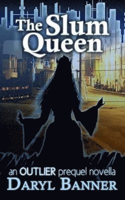 Daryl Banner - Slum Queen (an Outlier prequel novella), Häftad. Tillgänglighet: Lägg i varukorg