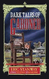 Eric Stanway - Dark Tales of Gardner, Häftad