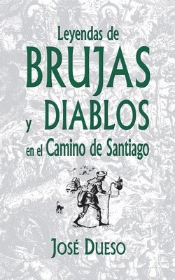 José Dueso - Leyendas de brujas y diablos en el Camino de Santiago, Häftad. Tillgänglighet: Lägg i varukorg