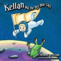 Merrie Rolland - Kellan and the Big Blue Sky, Häftad. Tillgänglighet: Lägg i varukorg