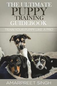 Amarpreet Singh - The Ultimate Puppy Training Guidebook: Train your puppy like a Pro, Häftad. Tillgänglighet: Lägg i varukorg