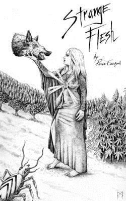 Peter Erickson - Strange Flesh: being the second volume of The Dark Archipelago, or A Life of Charles Kells, as told by same to Ninnias the Recluse, Häftad. Tillgänglighet: Lägg i varukorg