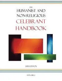 Han Hills - The Humanist and Non-Religious Celebrant Handbook: 2015 Edition, Häftad. Tillgänglighet: Lägg i varukorg