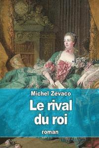 Michel Zévaco - Le rival du roi, Häftad