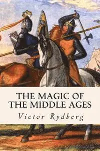 Victor Rydberg - The Magic of the Middle Ages, Häftad. Tillgänglighet: Lägg i varukorg