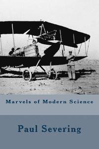 Paul Severing - Marvels of Modern Science, Häftad. Tillgänglighet: Lägg i varukorg