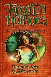 John Wooley, Michael H. Price - Forgotten Horrors Vol. 4: Dreams That Money Can Buy, Häftad. Tillgänglighet: Lägg i varukorg
