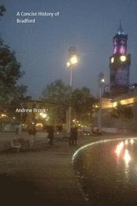 Andrew Brook - A Concise History of Bradford, Häftad