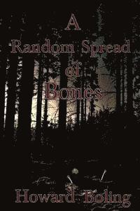 Howard Boling - A Random Spread of Bones, Häftad. Tillgänglighet: Lägg i varukorg