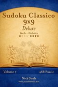 Sudoku Classico 9x9 Deluxe - Da Facile a Diabolico - Volume 7 - 468 Puzzle