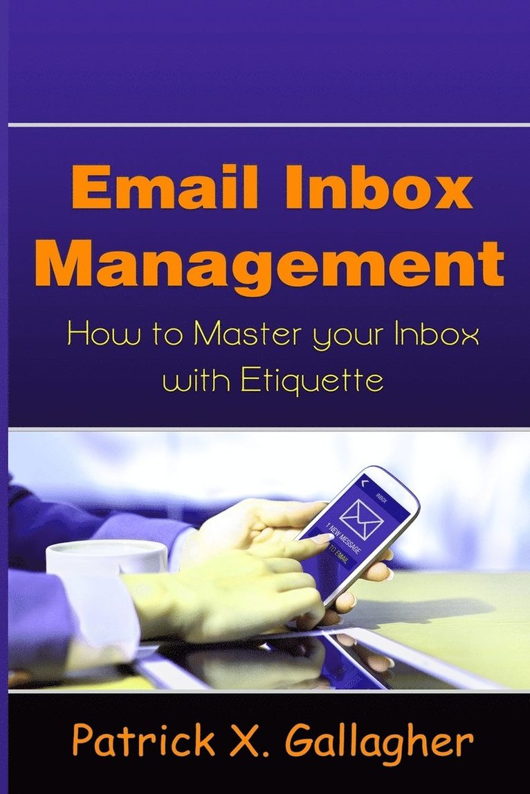 Patrick X Gallagher - Email Inbox Management, Häftad. Tillgänglighet: Lägg i varukorg