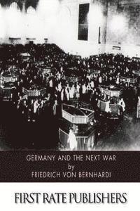 Friedrich Von Bernhardi - Germany and the Next War, Häftad. Tillgänglighet: Lägg i varukorg