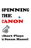 Spinning the Canon: Three Short Plays