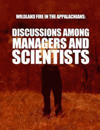 Usda Forest Service - Wildland Fire in the Appalachians: Discussions Among Managers and Scientists, Häftad. Tillgänglighet: Lägg i varukorg