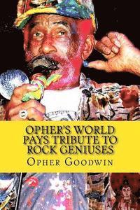 Opher Goodwin - Opher's World Tributes to Rock Geniuses, Häftad. Tillgänglighet: Lägg i varukorg
