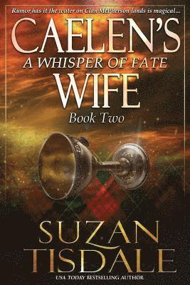 Suzan Tisdale - Caelen's Wife, Book Two: A Whisper of Fate, Häftad