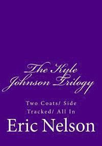 Eric Nelson - The Kyle Johnson Trilogy: Two Coats/ Side Tracked/ All In, Häftad. Tillgänglighet: Lägg i varukorg