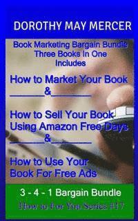 Dorothy May Mercer - Book Marketing Bargain Bundle: Three Books in One, Häftad. Tillgänglighet: Lägg i varukorg