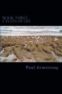 Paul Armstrong - Book Three: Cycles of Life, Häftad