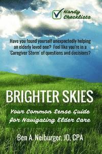 Ben Neiburger - Brighter Skies: Your Blueprint for Navigating Elder Care, Häftad. Tillgänglighet: Lägg i varukorg