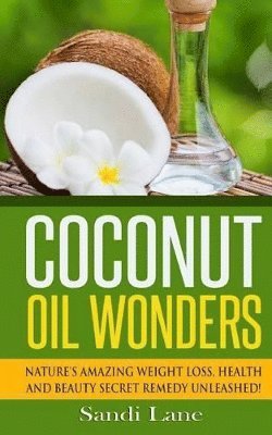Sandi Lane - Coconut Oil Wonders, Häftad. Tillgänglighet: Lägg i varukorg