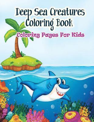 Gala Publication - Coloring Pages For Kids Deep Sea Creatures Coloring Book: Coloring Books for Kids, Häftad. Tillgänglighet: Lägg i varukorg