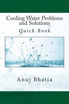 Anuj Bhatia - Cooling Water Problems and Solutions: Quick Book, Häftad. Tillgänglighet: Lägg i varukorg