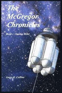 Larry K. Collins, Lorna Collins - The McGregor Chronicles: Book 1 - Saving Mike, Häftad. Tillgänglighet: Lägg i varukorg