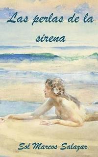 Sol Marcos Salazar - Las perlas de la sirena, Häftad. Tillgänglighet: Lägg i varukorg