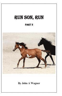 John A. Wagner - Run Son, Run Part 3, Häftad