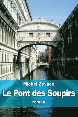 Michel Zévaco - Le Pont des Soupirs, Häftad