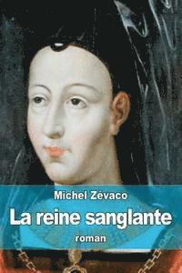 Michel Zévaco - La reine sanglante, Häftad