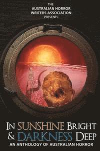 Kathryn Hore, Anthony Ferguson - In Sunshine Bright and Darkness Deep: An Anthology of Australian Horror, Häftad. Tillgänglighet: Lägg i varukorg