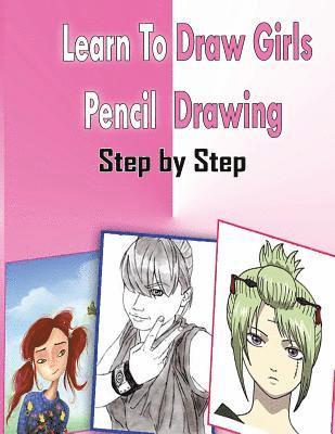 Gala Publication - Learn To Draw Girls Pencil Drawings Step By Step: Figure Drawing Books For Absolute Beginners, Häftad. Tillgänglighet: Lägg i varukorg