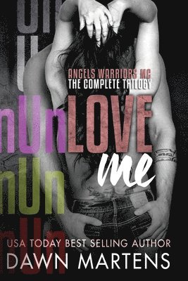Dawn Martens - UnLove Me - The Angels Warriors Complete Trilogy, Häftad. Tillgänglighet: Lägg i varukorg