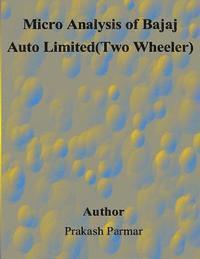 Prakash Parmar - Micro Analysis of Bajaj Auto Limited(Two Wheeler), Häftad