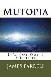 James Farrell - Mutopia: It's Not Quite a Utopia, Häftad. Tillgänglighet: Lägg i varukorg