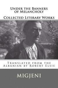 Under the Banners of Melancholy: Collected Literary Works