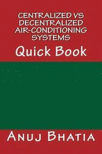 Anuj Bhatia - Centralized vs Decentralized Air-conditioning Systems: Quick Book, Häftad. Tillgänglighet: Lägg i varukorg