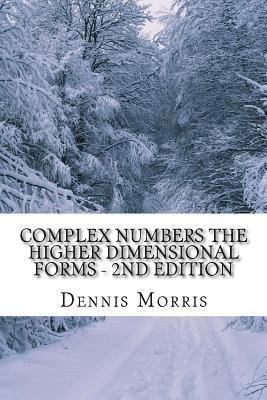 Dennis Morris - Complex Numbers The Higher Dimensional Forms - 2nd Edition: Spinor Algebra, Häftad. Tillgänglighet: Lägg i varukorg