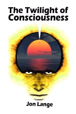 Jon Lange - The Twilight of Consciousness: Towards a Better Understanding of Crossing the Abyss, Häftad. Tillgänglighet: Lägg i varukorg