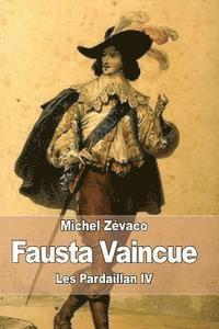 Michel Zévaco - Fausta vaincue: Les Pardaillan IV, Häftad