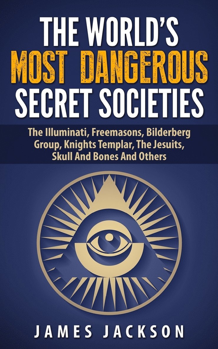 James Jackson - World's Most Dangerous Secret Societies, Häftad. Tillgänglighet: Lägg i varukorg