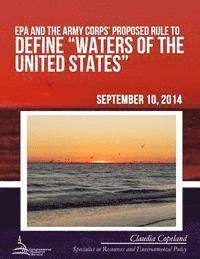 Claudia Copeland - EPA and the Army Corps' Proposed Rule to Define "Waters of the United States", Häftad. Tillgänglighet: Lägg i varukorg