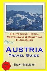 Austria Travel Guide: Sightseeing, Hotel, Restaurant & Shopping Highlights