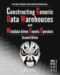 Bin Jiang - Constructing Generic Data Warehouses with Metadata-driven Generic Operators, Häftad