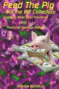 Joshua Nichols - Feed the Pig: Give Your Paycheck Back to Yourself, Häftad. Tillgänglighet: Lägg i varukorg